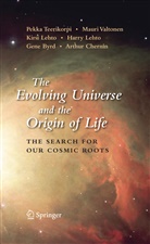 Gene Byrd, Arthur Chernin, Harry Lehto, K et al Lehto, K. Lehto, Kirsi Lehto... - The Evolving Universe and the Origin of Life