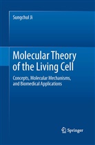 Sungchul Ji - Molecular Theory of the Living Cell