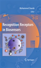Souna Elwary, Ali Khademhosseini, Mohamme Zourob, Mohammed Zourob - Recognition Receptors in Biosensors
