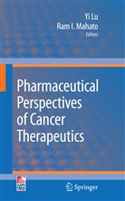 I Mahato, I Mahato, Y Lu, Yi Lu, Ram I. Mahato, Ramj Mahato - Pharmaceutical Perspectives of Cancer Therapeutics