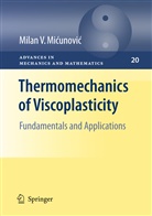 Milan Micunovic, Milan V. Micunovic - Thermomechanics of Viscoplasticity