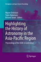 Richard G Strom, Tsuk Nakamura, Tsuko Nakamura, Wayne Orchiston, Richard G. Strom - Highlighting the History of Astronomy in the Asia-Pacific Region