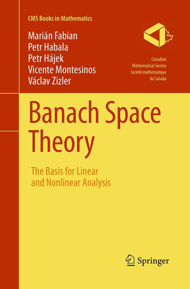 Mariá Fabian, Marian Fabian, Marián Fabian, Pet Habala, Petr Habala, Petr Hajek... - Banach Space Theory - The Basis for Linear and Nonlinear Analysis