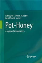 Silvia R. M. Pedro, Silvi R M Pedro, Silvia R M Pedro, David Roubik, David W. Roubik, Patricia Vit - Pot-Honey