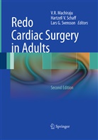 Lars G Svensson, V. R. Machiraju, V.R. Machiraju, Venkat R. Machiraju, Hartzell V. Schaff, Lars G. Svensson... - Redo Cardiac Surgery in Adults