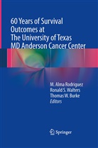 Thomas W. Burke, M. Alma Rodriguez, Ronal S Walters, Ronald S Walters, Thomas W Burke, Ronald S. Walters - 60 Years of Survival Outcomes at The University of Texas MD Anderson Cancer Center