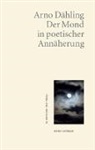 Arno Dähling - Der Mond in poetischer Annäherung