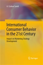 A Coskun Samli, A. Coskun Samli - International Consumer Behavior in the 21st Century