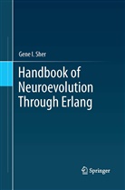 Gene I Sher, Gene I. Sher - Handbook of Neuroevolution Through Erlang