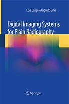 Lui Lanca, Luis Lanca, Luís Lança, Luais Lanoca, Augusto Silva - Digital Imaging Systems for Plain Radiography