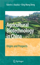 Xing Wang Deng, Valerie Karplus, Valerie J Karplus, Valerie J. Karplus - Agricultural Biotechnology in China