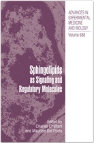 Charle Chalfant, Charles Chalfant, Del Poeta, Del Poeta, Maurizio Del Poeta, Maurizio del Poeta - Sphingolipids as Signaling and Regulatory Molecules