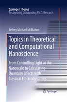 Jeffrey Michael McMahon - Topics in Theoretical and Computational Nanoscience