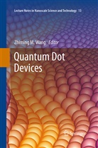 Zhimin M Wang, Zhiming M Wang, Zhiming M. Wang - Quantum Dot Devices