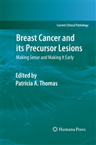 Patrici A Thomas, Patricia A Thomas, Patricia A. Thomas - Breast Cancer and its Precursor Lesions