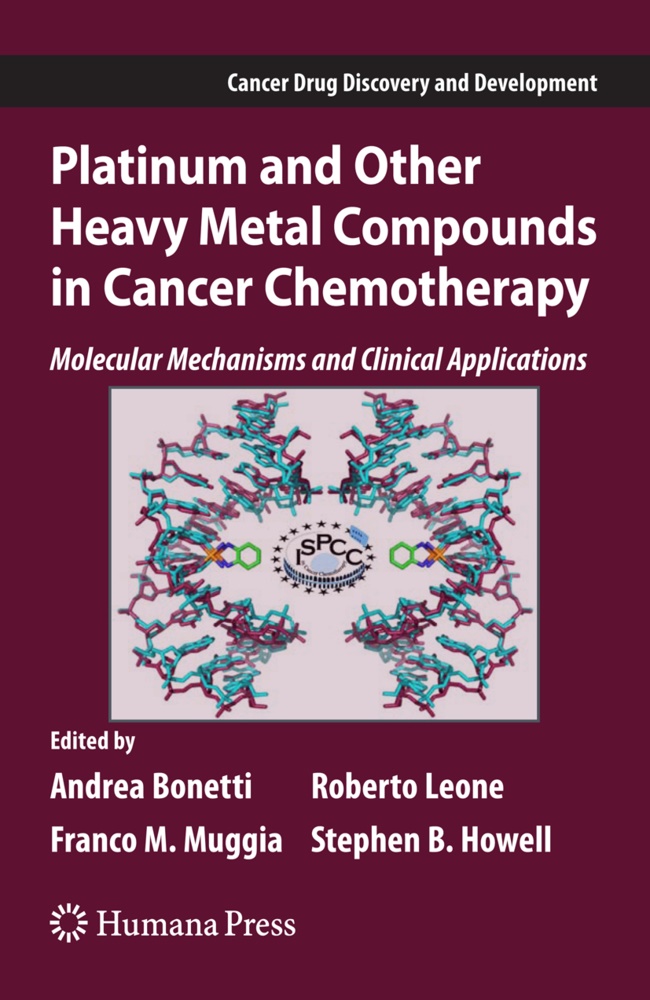 Bonetti, Andrea Bonetti, Stephen B. Howell, Robert Leone, Roberto Leone, Franco Muggia... - Platinum and Other Heavy Metal Compounds in Cancer Chemotherapy - Molecular Mechanisms and Clinical Applications