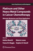 Bonetti, Andrea Bonetti, Stephen B. Howell, Robert Leone, Roberto Leone, Franco Muggia... - Platinum and Other Heavy Metal Compounds in Cancer Chemotherapy