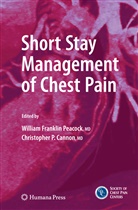 Christopher P. Cannon, Frank Peacock, W Frank Peacock, P Cannon, P Cannon, W. Frank Peacock... - Short Stay Management of Chest Pain