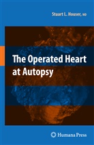 Stuart Houser, Stuart Lair Houser - The Operated Heart at Autopsy