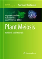 Susan Armstrong, Mathild Grelon, Mathilde Grelon, Wojciech P. Pawlowski, Wojtek P. Pawlowski - Plant Meiosis