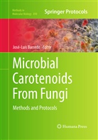 Jos -Luis Barredo, Jos -Luis Barredo, José-Lui Barredo, Jose-Luis Barredo, José-Luis Barredo - Microbial Carotenoids From Fungi