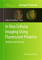 Rober Hoffman, Robert Hoffman, Robert M. Hoffman - In Vivo Cellular Imaging Using Fluorescent Proteins