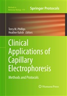 Kalish, Kalish, Heather Kalish, Terr M Phillips, Terry M Phillips, Terry M. Phillips - Clinical Applications of Capillary Electrophoresis
