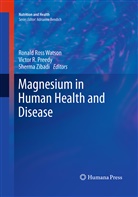 Victor R Preedy, Victor R. Preedy, Victo R Preedy, Victor R Preedy, Ronald Ross Watson, Sherma Zibadi - Magnesium in Human Health and Disease