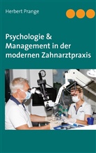 Herbert Prange - Psychologie & Management in der modernen Zahnarztpraxis