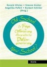 Ronald Hitzler, Norber Schröer, Norbert Schröer, Simon Kreher, Simone Kreher, Poferl... - Old School - New School?