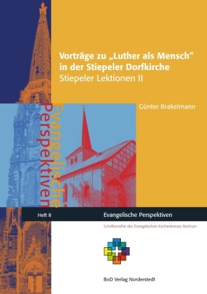 Günter Brakelmann - Vorträge zu Luther als Mensch in der Stiepeler Dorfkirche Stiepeler Lektionen II