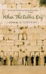 John Stevens, John S. Stevens - When the Rabbis Cry