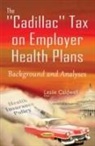 Leslie Caldwell - Cadillac Tax on Employer Health Plans