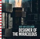 Mary Hessing, Toon Lauwen - Aart van Asseldonk - Designer of the Miraculous