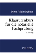 Thoma Diehn, Thomas Diehn, Thomas (Dr. Diehn, Thomas (Dr.) Diehn, Jen Neie, Jens Neie... - Klausurenkurs für die notarielle Fachprüfung