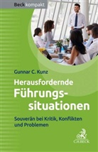 Gunnar C Kunz, Gunnar C. Kunz - Herausfordernde Führungssituationen