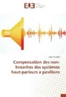 Delphine Bard - Compensation des non-linéarites des systèmes haut-parleurs à pavillons