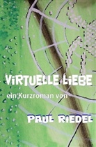 Paul Riedel - Virtuelle liebe