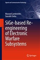 Johannes Lambrechts, Wynan Lambrechts, Wynand Lambrechts, Saurabh Sinha - SiGe-based Re-engineering of Electronic Warfare Subsystems