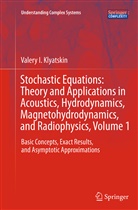Valery I Klyatskin, Valery I. Klyatskin - Stochastic Equations: Theory and Applications in Acoustics, Hydrodynamics, Magnetohydrodynamics, and Radiophysics, Volume 1