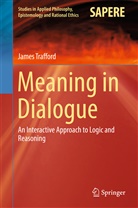 James Trafford - Meaning in Dialogue
