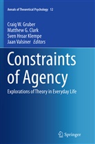 Matthew Clark, Matthew G. Clark, Matthe G Clark, Matthew G Clark, Craig W. Gruber, Sven Hroar Klempe et al... - Constraints of Agency