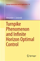 Alexander J Zaslavski, Alexander J. Zaslavski - Turnpike Phenomenon and Infinite Horizon Optimal Control
