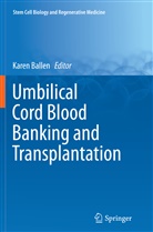 Kare Ballen, Karen Ballen - Umbilical Cord Blood Banking and Transplantation