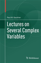 Paul M Gauthier, Paul M. Gauthier - Lectures on Several Complex Variables