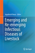 Jagadees Bayry, Jagadeesh Bayry - Emerging and Re-emerging Infectious Diseases of Livestock
