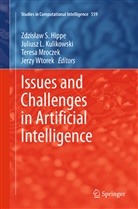 Zdzislaw S. Hippe, Juliusz L. Kulikowski, Julius L Kulikowski, Juliusz L Kulikowski, Juliusz L. Kulikowski, Teresa Mroczek... - Issues and Challenges in Artificial Intelligence