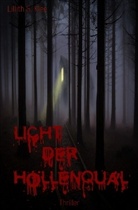 Lillith S Klee, Lillith S. Klee - LICHT DER HÖLLENQUAL