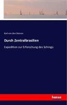 Karl von den Steinen - Durch Zentralbrasilien