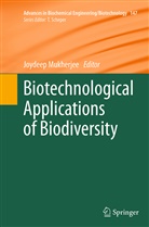 Joydee Mukherjee, Joydeep Mukherjee - Biotechnological Applications of Biodiversity
